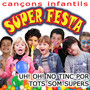 Cançons Infantils - Super Festa