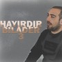 Hayırdır Bilader 3 (feat. Erol F)