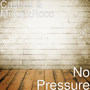 No Pressure (Explicit)