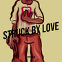 Struck by Love (Explicit)