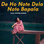 De Ho Note Dela Note Bapala