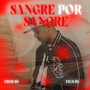 Sangre por Sangre (Explicit)