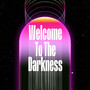 Welcome To The Darkness