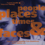 People Places Times and Faces