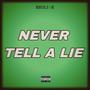 Never tell a lie (Explicit)