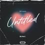 Untitled (My Heart) [Explicit]