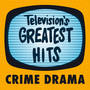 Television's Greatest Hits - Crime Drama