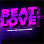 BEAT LOVE - EU MANDO BEIJO E ELA NÃO PEGA