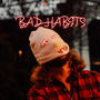 Bad Habits (Explicit)