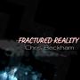 Fractured Reality