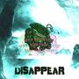 DISAPPEAR (Explicit)