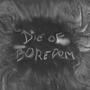 die of boredom (feat. ellea)