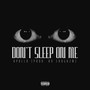 Don't Sleep On Me (Explicit)