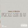 From Me 2 U (Explicit)