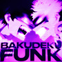 BAKUDEKU FUNK