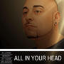 All in your head (feat. Rachel Hylton, written by Proper T, Co produced by PN, Guitarist Oscar The Engineer)