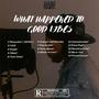 What Happened To Good Vibes (Explicit)
