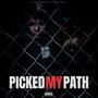 Picked My Path (Explicit)