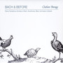 Bach & Before: Stylus Fantasticus Sonatas of Bach, Buxtehude, Biber, Schmelzer and Bertali