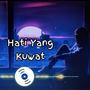 Hati Yang Kuat (feat, Aliyah Pvnky)