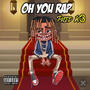 Oh You Rap (Explicit)