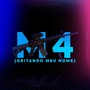 M4 (Gritando meu nome) [Explicit]