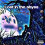 Lost in the abyss (Explicit)