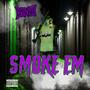 Smoke Em (Explicit)