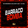 Barraco Bomba (Explicit)