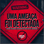 Uma Ameaça Foi Detectada (Explicit)