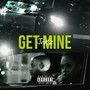 Get Mine (Explicit)