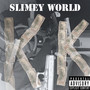 Slimey World (Explicit)