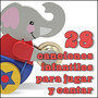 28 canciones infantiles para jugar y cantar