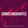 Somos Migrantes