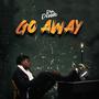 GO AWAY (Explicit)