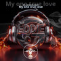 My one true love (DJ EDDIE G REMIXER BOSS)