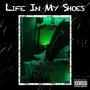 Life In My Shoes (Explicit)