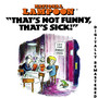 National Lampoon That’s Not Funny, That's Sick (Explicit)