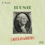Hush (Reloaded) [Explicit]
