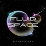 FLUID SPACE