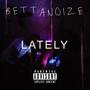 LATELY (Explicit)