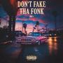 Don't Fake Tha Fonk (Explicit)