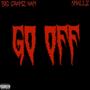 Go Off (feat. MPR Smallz) [Explicit]