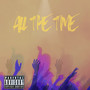 All the Time (Explicit)