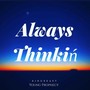 Always Thinkin' (Prelude) [Explicit]