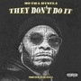 They Don't Do It (Explicit)
