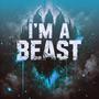 I'm A Beast (feat. Jeremiah Lexx ginez & Liam ginez)