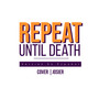 Repeat Until Death (versión en español)