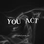 You act (feat. Young._javi)