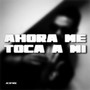 Ahora Me Toca a Mí (Explicit)